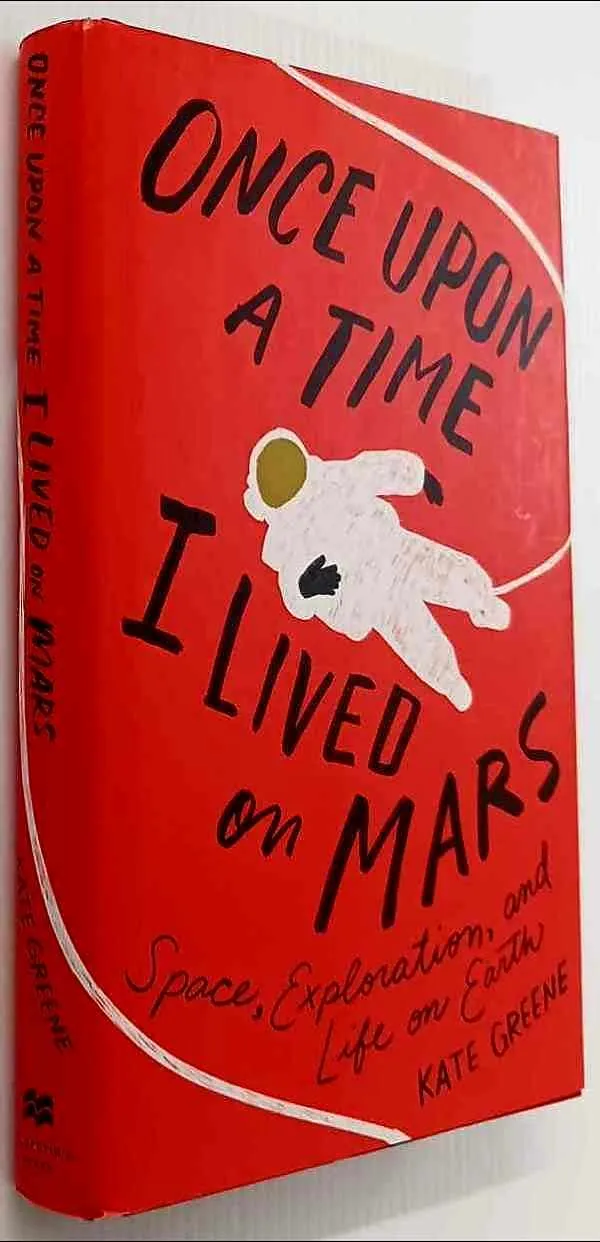 ONCE UPON A TIME I LIVED ON MARS - Kate Greene