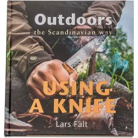 Outdoors the Scandinavian Way - Using a Knife